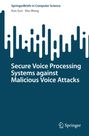 Shu Wang: Secure Voice Processing Systems against Malicious Voice Attacks, Buch