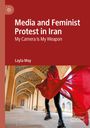 Layla May: Media and Feminist Protest in Iran, Buch