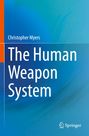 Christopher Myers: The Human Weapon System, Buch