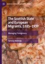 Terence McBride: The Scottish State and European Migrants, 1885¿1939, Buch