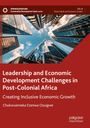 Chukwuemeka Ezenwa Osuigwe: Leadership and Economic Development Challenges in Post-Colonial Africa, Buch