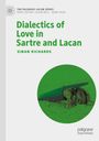 Sinan Richards: Dialectics of Love in Sartre and Lacan, Buch