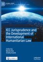 : ICC Jurisprudence and the Development of International Humanitarian Law, Buch