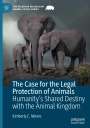 Kimberly C. Moore: The Case for the Legal Protection of Animals, Buch