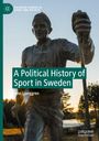 Jens Ljunggren: A Political History of Sport in Sweden, Buch