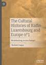 Richard Legay: The Cultural Histories of Radio Luxembourg and Europe n°1, Buch