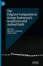 : The Palgrave Companion to George Santayana¿s Scepticism and Animal Faith, Buch