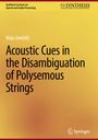 Maja Gwó¿d¿: Acoustic Cues in the Disambiguation of Polysemous Strings, Buch