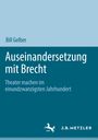 Bill Gelber: Auseinandersetzung mit Brecht, Buch