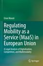 Erion Murati: Regulating Mobility as a Service (MaaS) in European Union, Buch