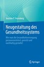 Joachim P. Sturmberg: Neugestaltung des Gesundheitssystems, Buch