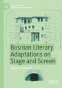 Sanja Gari¿-Komneni¿: Bosnian Literary Adaptations on Stage and Screen, Buch