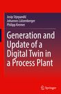 Josip Stjepandi¿: Generation and Update of a Digital Twin in a Process Plant, Buch
