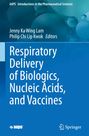 : Respiratory Delivery of Biologics, Nucleic Acids, and Vaccines, Buch