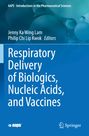 : Respiratory Delivery of Biologics, Nucleic Acids, and Vaccines, Buch