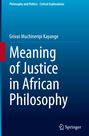 Grivas Muchineripi Kayange: Meaning of Justice in African Philosophy, Buch