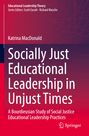 Katrina MacDonald: Socially Just Educational Leadership in Unjust Times, Buch