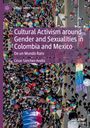 César Sánchez-Avella: Cultural Activism around Gender and Sexualities in Colombia and Mexico, Buch