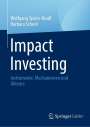 Wolfgang Spiess-Knafl: Impact Investing, Buch