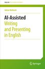 Adrian Wallwork: AI-Assisted Writing and Presenting in English, Buch