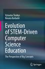 Renata Burbait¿: Evolution of STEM-Driven Computer Science Education, Buch