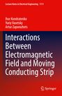 Ihor Kondratenko: Interactions Between Electromagnetic Field and Moving Conducting Strip, Buch