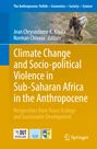 : Climate Change and Socio-political Violence in Sub-Saharan Africa in the Anthropocene, Buch