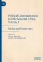 : Political Communication in Sub-Saharan Africa, Volume I, Buch