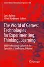 : The World of Games: Technologies for Experimenting, Thinking, Learning, Buch