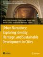 : Urban Narratives: Exploring Identity, Heritage, and Sustainable Development in Cities, Buch