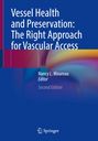 : Vessel Health and Preservation: The Right Approach for Vascular Access, Buch