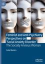 Katie Masters: Feminist and Anti-Psychiatry Perspectives on ¿Social Anxiety Disorder¿, Buch