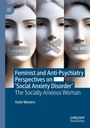 Katie Masters: Feminist and Anti-Psychiatry Perspectives on 'Social Anxiety Disorder', Buch