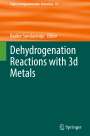 : Dehydrogenation Reactions with 3d Metals, Buch