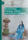 Kay Li: Bernard Shaw, Automata, Robots, and Artificial Intelligence, Buch