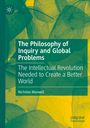 Nicholas Maxwell: The Philosophy of Inquiry and Global Problems, Buch