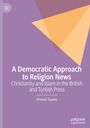 Ahmed Topkev: A Democratic Approach to Religion News, Buch