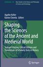 : Shaping the Sciences of the Ancient and Medieval World, Buch