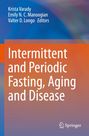: Intermittent and Periodic Fasting, Aging and Disease, Buch