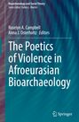 : The Poetics of Violence in Afroeurasian Bioarchaeology, Buch