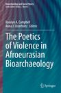 : The Poetics of Violence in Afroeurasian Bioarchaeology, Buch
