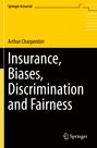 Arthur Charpentier: Insurance, Biases, Discrimination and Fairness, Buch
