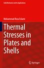 Mohammad Reza Eslami: Thermal Stresses in Plates and Shells, Buch