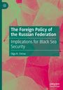 Olga R. Chiriac: The Foreign Policy of the Russian Federation, Buch