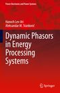 Oben steht "Power Electronics and Power Systems". Autoren: Hanoch Lev-Ari, Aleksandar M. Stanković. Titel: Dynamic Phasors in Energy Processing Systems. Unten rechts ist Springers Logo. Hintergrund in Rot.