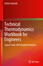 Achim Schmidt: Technical Thermodynamics Workbook for Engineers, Buch