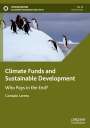 Gonzalo Larrea: Climate Funds and Sustainable Development, Buch