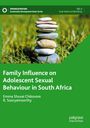 R. Sooryamoorthy: Family Influence on Adolescent Sexual Behaviour in South Africa, Buch