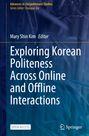 : Exploring Korean Politeness Across Online and Offline Interactions, Buch