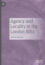 Darren Bryant: Agency and Locality in the London Blitz, Buch